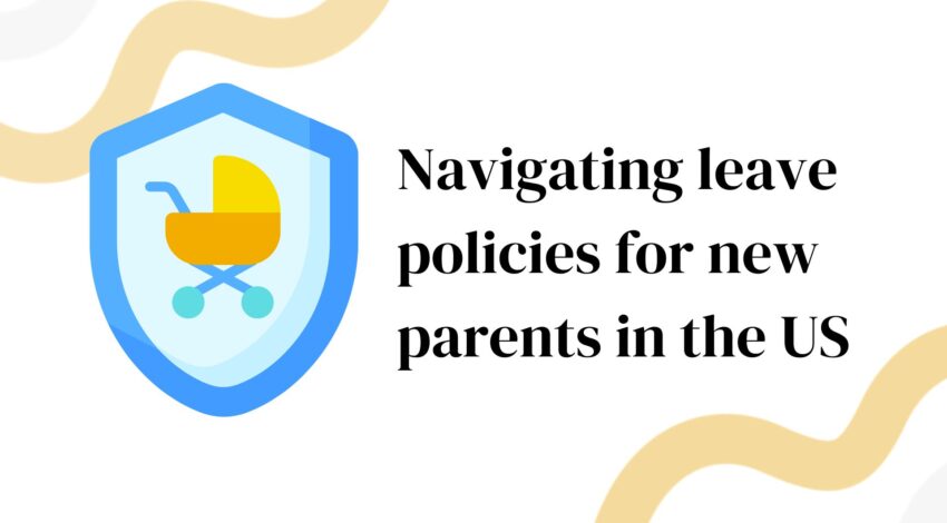 Navigating leave policies for new parents in the US