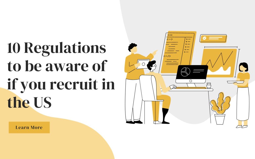 10 regulations you need to be aware of if you recruit in the US