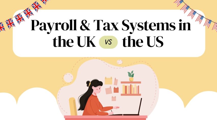 Payroll & Tax Systems in the UK vs the US