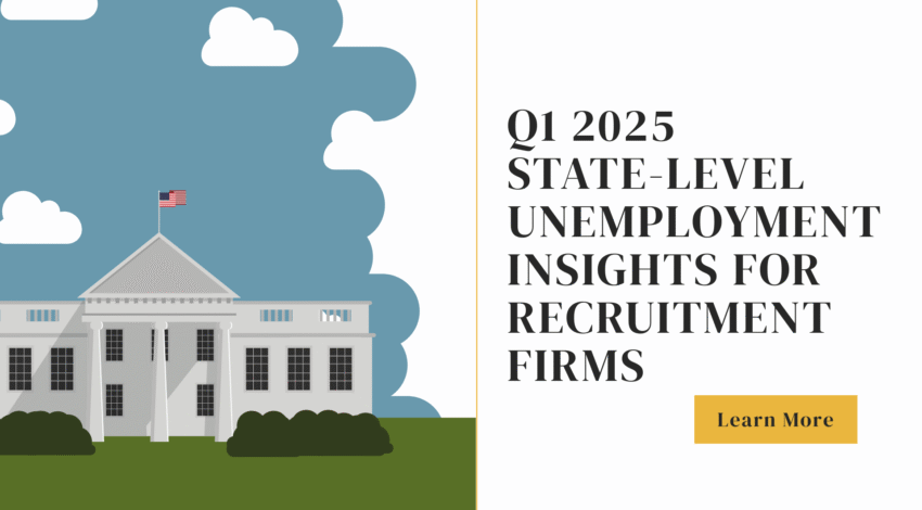 Q1 2025 state-level unemployment insights for recruitment firms