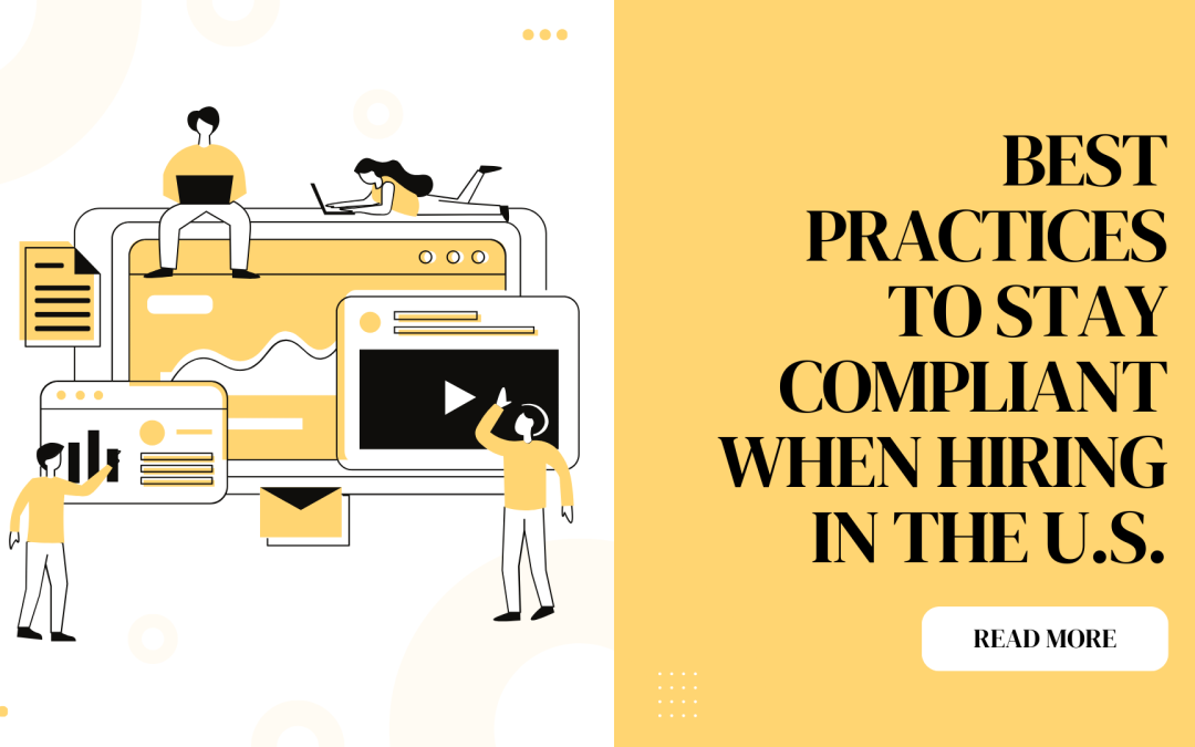 Best Practices to Stay Compliant When Hiring in the U.S.