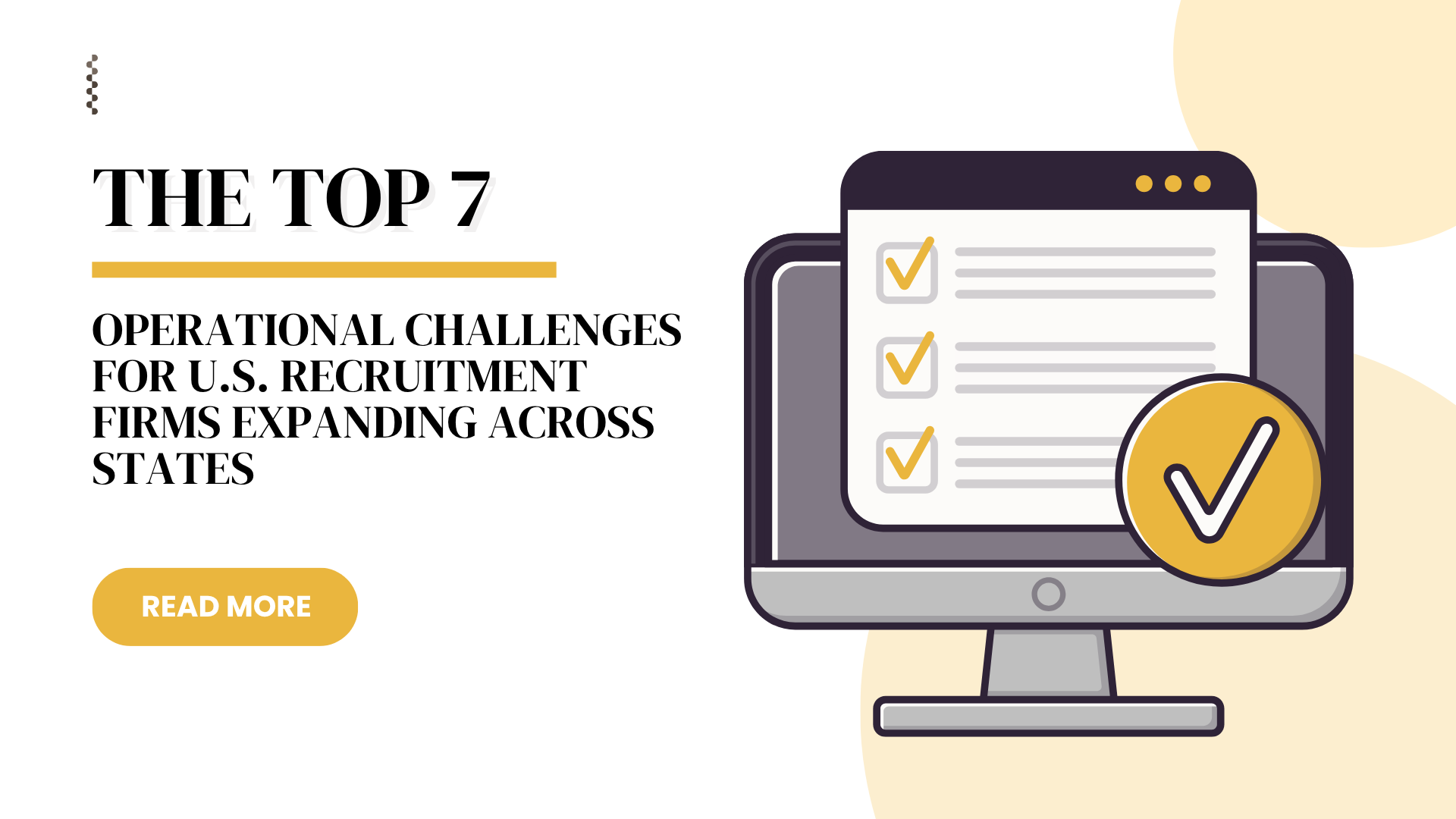 The Top 7 Operational Challenges U.S. Recruitment Firms Face When Expanding Outside Their Home State The Top 7 Operational Challenges U.S. Recruitment Firms Face When Expanding Outside Their Home State