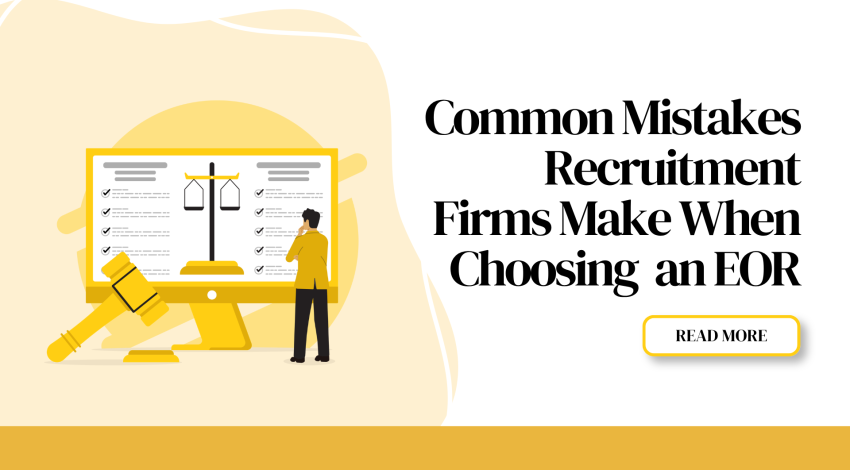 Common Mistakes Recruitment Agencies Make When Choosing an Employer of Record (EOR) 