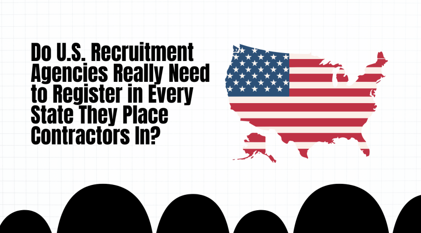 Do U.S. Recruitment Agencies Really Need to Register in Every State They Place Contractors In? 
