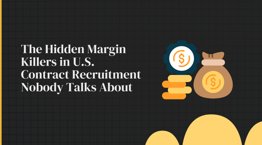 The Hidden Margin Killers in U.S. Contract Recruitment Nobody Talks About