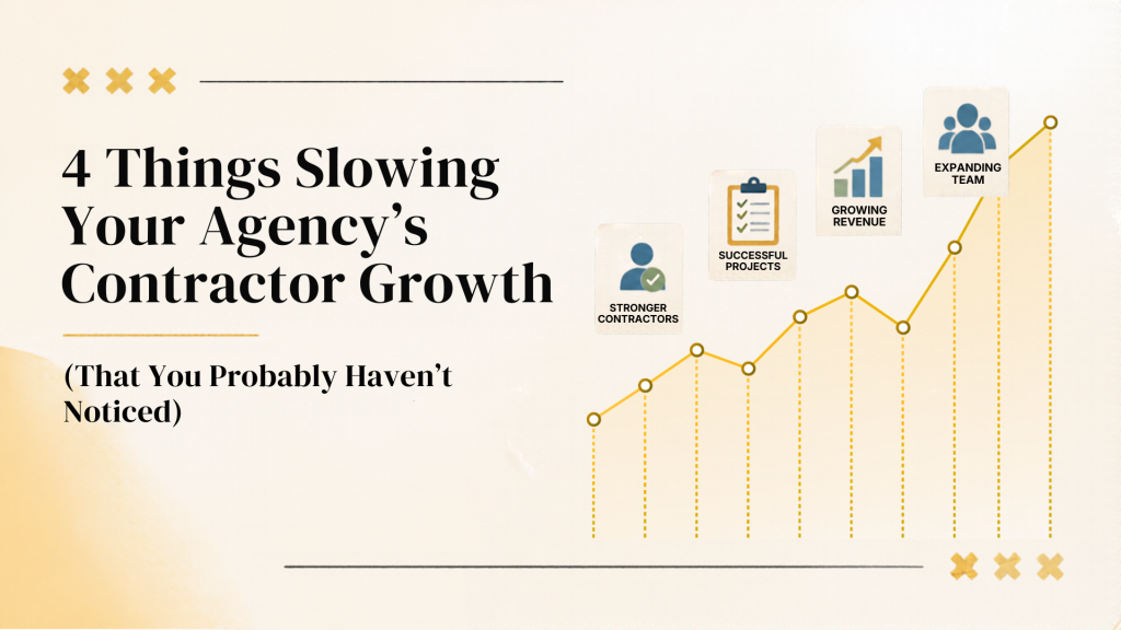 4 Things Slowing Your Agency’s Contractor Growth